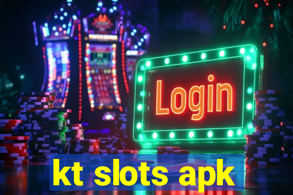 kt slots apk